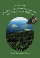 Aus der Jagd- und Forstgeschichte des Thüringer Waldes di Karl Hermann Kipp edito da Books on Demand