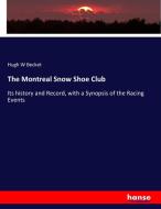 The Montreal Snow Shoe Club di Hugh W Becket edito da hansebooks