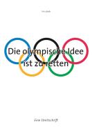 Die olympische Idee ist zu retten di Fritz Roth edito da Books on Demand