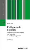 Philipp sucht sein Ich di Wilma Weiß edito da Juventa Verlag GmbH