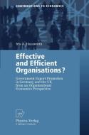 Effective and Efficient Organisations? di Iris A. Hauswirth edito da Physica Verlag
