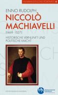 Niccolò Machiavelli (1469-1527) di Enno Rudolph edito da Königshausen & Neumann