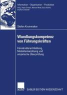 Wandlungskompetenz von Führungskräften di Stefan Krummaker edito da Deutscher Universitätsverlag