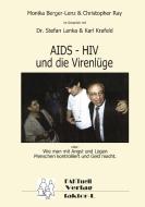 HIV - AIDS und die Virenlüge di Monika Berger-Lenz, Christopher Ray, Karl Krafeld edito da Books on Demand