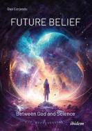 Future Belief di Dan Corjescu edito da Ibidem-Verlag