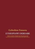 ETHIOPIAWI DEBDABE di Gebrehiot Emnetu edito da Books on Demand