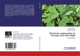 Molecular approaches to manage taro leaf blight di Kamal Sharma, Raj Shekhar Misra, Ajay Kumar Mishra edito da LAP Lambert Academic Publishing