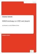 DDR-Forschung vor 1989 und danach di Christian Schmehl edito da Diplom.de