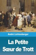 La Petite Soeur de Trott di André Lichtenberger edito da Prodinnova