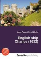 English Ship Charles (1632) edito da Book On Demand Ltd.