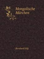 Mongolisshe Marchen di Bernhard Julg edito da Book On Demand Ltd.