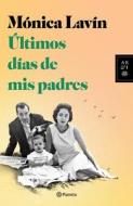 Últimos Días de MIS Padres di Mónica Lavín edito da PLANETA PUB
