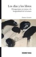 Los Días Y Los Libros di Daniel Goldin edito da Editorial Oceano de Mexico