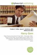 Harry Gem di #Miller,  Frederic P. Vandome,  Agnes F. Mcbrewster,  John edito da Vdm Publishing House