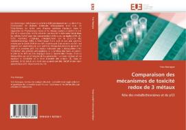 Comparaison des mécanismes de toxicité redox de 3 métaux di Yves Nzengue edito da Editions universitaires europeennes EUE