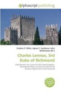 Charles Lennox, 3rd Duke Of Richmond edito da Betascript Publishing