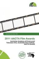 2011 Aacta Film Awards edito da Fec Publishing