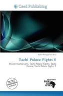 Tachi Palace Fights 8 edito da Ceed Publishing