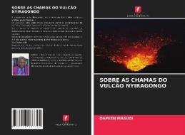 SOBRE AS CHAMAS DO VULCÃO NYIRAGONGO di Damien Masudi edito da Edições Nosso Conhecimento