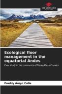 Ecological floor management in the equatorial Andes di Freddy Auqui Calle edito da Our Knowledge Publishing