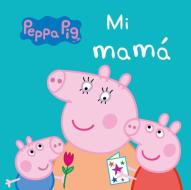 Peppa Pig. Mi mamá di Eone, Hasbro edito da Ediciones Beascoa