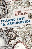 Jylland i det 16. århundrede di Emil Madsen edito da Lindhardt og Ringhof