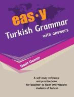 Easy Turkish Grammar With Answers di Demir Halit Demir edito da Independently Published