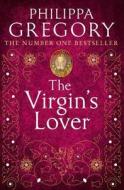 The Virgin's Lover di Philippa Gregory edito da Harper Collins Publ. UK