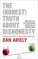 The How We Lie To Everyone - Especially Ourselves di Dan Ariely edito da Harpercollins Publishers