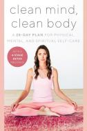 Clean Mind Clean Body Hb di STILES TARA edito da Harpercollins World