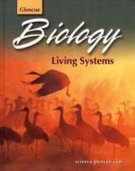 Biology: Living Systems, Student Edition di Andrew Oram, McGraw-Hill edito da McGraw-Hill Education