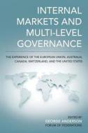 Internal Markets and Multi-level Governance di George Anderson edito da OUP Canada