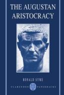 The Augustan Aristocracy di Ronald Syme edito da Oxford University Press