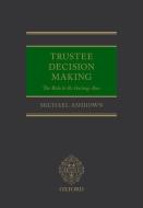 Trustee Decision Making: The Rule in Re Hastings-Bass di Michael Ashdown edito da OUP Oxford