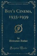 Boy's Cinema, 1935-1939 (classic Reprint) di Unknown Author edito da Forgotten Books