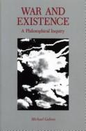 War and Existence di Michael Gelven edito da Pennsylvania State University Press