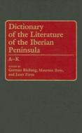 Dictionary of the Literature of the Iberian Peninsula: A-K edito da GREENWOOD PUB GROUP