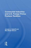 Communist Indochina And U.s. Foreign Policy di Joseph J Zasloff edito da Taylor & Francis Ltd
