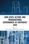 Non-State Actors and Transnational Governance in Southeast Asia edito da Taylor & Francis Ltd
