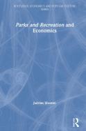 Parks And Recreation And Economics di Jadrian Wooten edito da Taylor & Francis Ltd