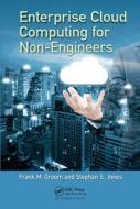 Enterprise Cloud Computing For Non-engineers edito da Taylor & Francis Ltd