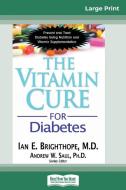 The Vitamin Cure for Diabetes di Ian E. Bighthope, Andrew W. Saul edito da ReadHowYouWant