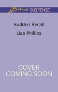 Sudden Recall di Lisa Phillips edito da Love Inspired