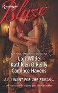 All I Want for Christmas... di Lori Wilde, Kathleen O'Reilly, Candace Havens edito da Harlequin