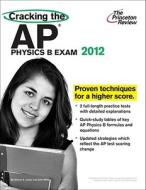 Cracking the AP Physics B Exam di Steven A. Leduc, Princeton Review edito da PRINCETON REVIEW