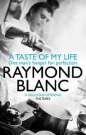 A Taste of My Life di Raymond Blanc edito da Transworld Publishers Ltd