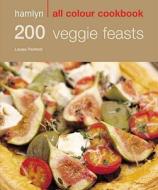200 Veggie Feasts di Louise Pickford edito da Octopus Publishing Group