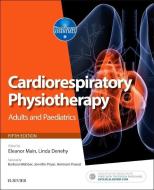 Cardiorespiratory Physiotherapy: Adults and Paediatrics di Eleanor Main, Linda Denehy edito da Elsevier Health Sciences