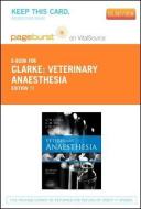 Veterinary Anaesthesia - Pageburst E-Book on Vitalsource (Retail Access Card) di Kathy W. Clarke, Cynthia M. Trim edito da W.B. Saunders Company