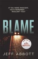 Blame di Jeff Abbott edito da Little, Brown Book Group